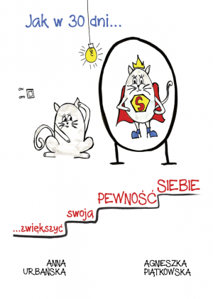 Książka "Jak w 30 dni zwiększyć swoją pewność siebie"